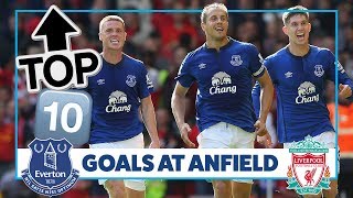 TOP 10 MERSEYSIDE DERBY GOALS AT ANFIELD