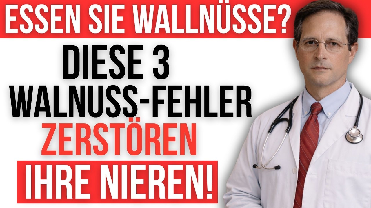 Arzt warnt: Diese 3 Walnuss-Fehler zerstören heimlich Ihre Nieren!