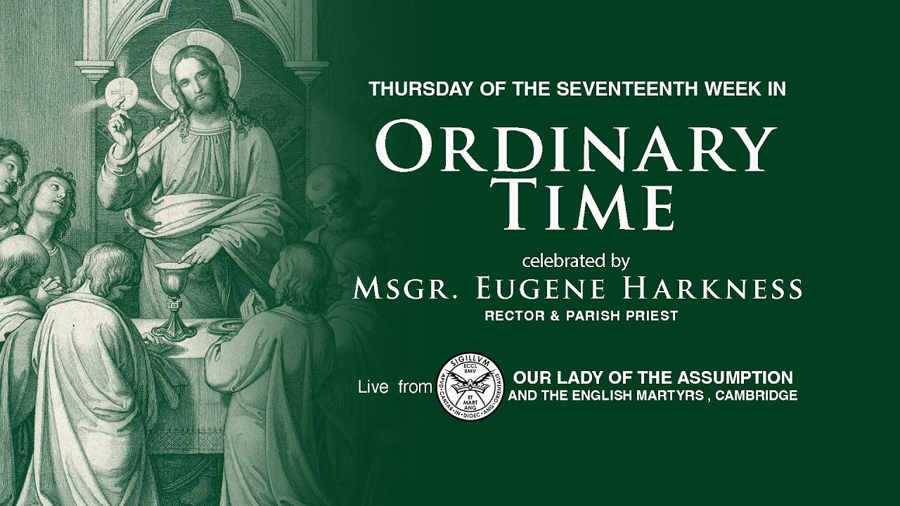 Thursday of the Seventeenth Week in Ordinary Time - August 3 - YouTube