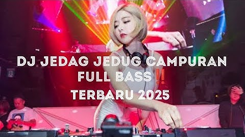 DJ JEDAG JEDUG CAMPURAN FULL BASS || JUNGLE DUTCH VIRAL TIKTOK 2025