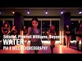 Water  salatiel pharrell williams beyonc  pia x bella choreography  urban play dance academy