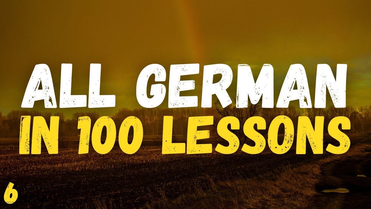 German Beginners Lessons German for Beginners – Lesson 6 | All German in 100 lessons! Speak ...