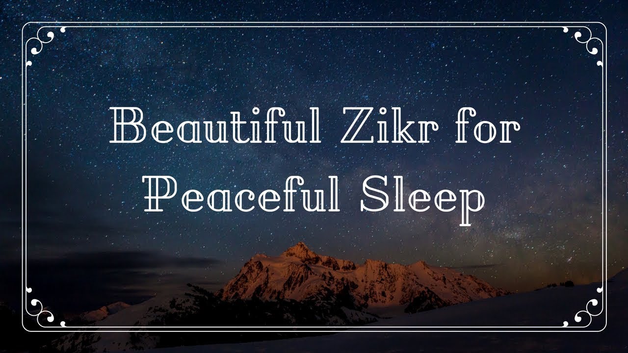 Zikr for Sleeping - Very Calm and peaceful deep sleep music -Dua for Sleeping