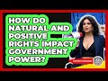 How Do Natural And Positive Rights Impact Government Power? - Learn About Libertarianism