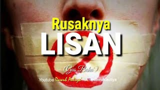 Story WA Gus Baha' - RUSAKNYA LISAN