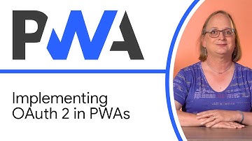 Implementing OAuth 2 in PWAs - Progressive Web App Training