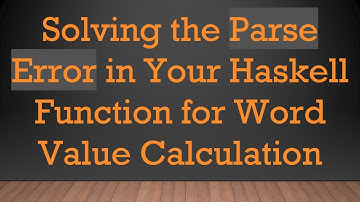 Solving the Parse Error in Your Haskell Function for Word Value Calculation