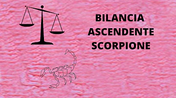 Cosa vuol dire Bilancia ascendente Scorpione?