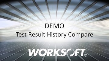 Demo: Worksoft Certify Process History Comparison