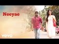 Pugazh - Neeyae Lyric | Jai, Surabhi | Vivek - Mervin