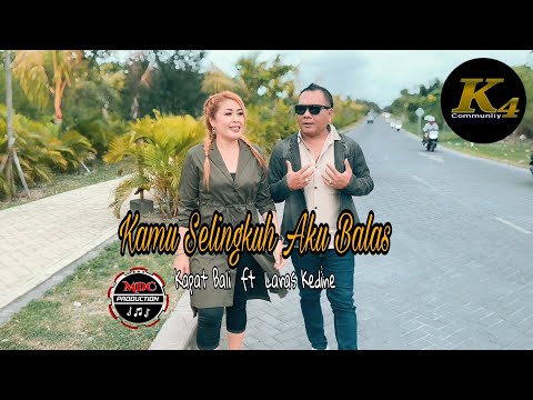 Kapat Bali feat. Laras Kedina - Kamu Selingkuh Aku Balas β K4 COMMUNITY OFFICIAL