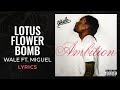 Wale  lotus flower bomb ft miguel lyrics