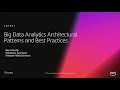 AWS re:Invent 2018: Big Data Analytics Architectural Patterns & Best Practices (ANT201-R1)