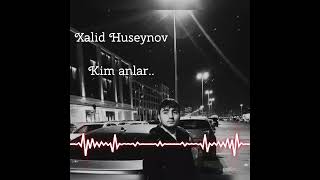 Xalid Hüseynov-kim anlar 2024