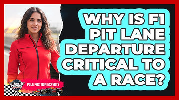 Why Is F1 Pit Lane Departure Critical To A Race?