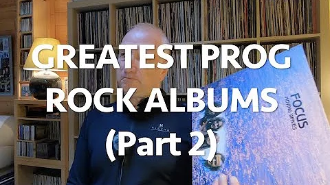 GREATEST PROG ROCK ALBUMS (Part 2)