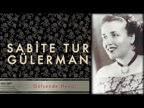 Sabite Tur Gülerman - Gülşende Hezar [ Arşiv Serisi © 1999 Kalan Müzik ]