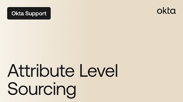 Attribute Level Sourcing | Okta Support