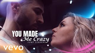 Jump Singers - You Made Me Crazy Official 4K Video