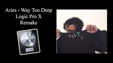 Aries - Way Too Deep || LOGIC PRO X BREAKDOWN