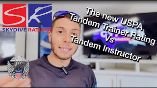 Tandem Trainer - New USPA Rating - And the differences between Trainer and Instructor