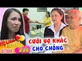 Mẹ Chồng Nàng Dâu 215 I Mẹ chồng NÓI 5 NGOẠI NGỮ, nghẹn lòng vì con dâu MUỐN CƯỚI VỢ khác cho chồng