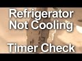 Refrigerator Not Cooling - How to Check the Timer