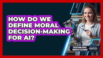 How Do We Define Moral Decision-Making For AI?