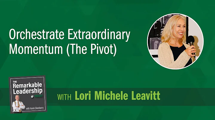 Orchestrate Extraordinary Momentum with Lori Miche...
