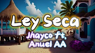 Ley Seca - Jhayco  & Anuel AA (#lyrics #letra )