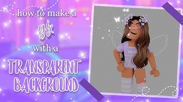 how to make a Roblox GFX with a TRANSPARENT background! (easy!) || astropheliah