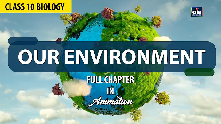class 10 Our Environment Full chapter in Animation  | CBSE Class 10 Biology ch 13 | NCERT Science