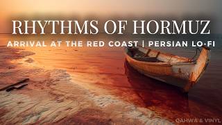 Persian Lo-Fi for Deep Focus ☕ Rhythms of Hormuz (Bandari Beat)