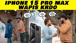 Mera Iphone 15 Pro Max Wapis Kro 😡 Prank Gone Wrong - Sharik Shah Prank