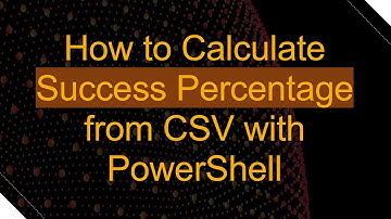 How to Calculate Success Percentage from CSV with PowerShell