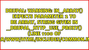 Warning: in_array() expects parameter 2 to be array, string given in _drupal_http_use_proxy()...