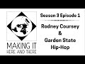 Making it here and there se03 ep01 rodney coursey and garden state hiphop