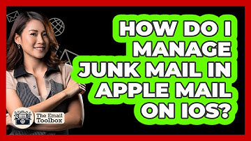 How Do I Manage Junk Mail In Apple Mail On iOS? - TheEmailToolbox.com