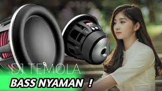 DJ FULL BASS COCOK BUAT SANTAI - TEMOLA