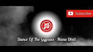 Dance Of The Gypsies - Hanu Dixit | Royalty free music from YouTube | No Copyright