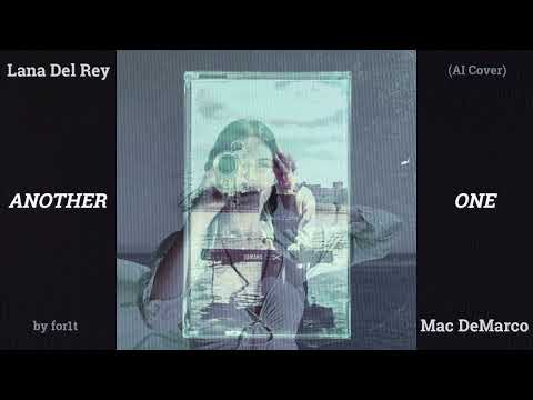 Lana Del Rey - Another One (AI Cover) ft. Mac DeMarco @for1t