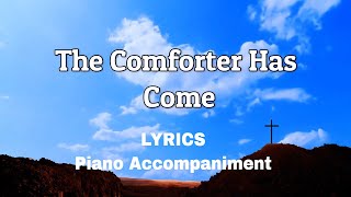 The Comforter Has Come| Piano | Lyrics | Accompaniment | Hymns | Hymnals |