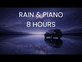 8 Hours Rain Sounds &amp; Soft Piano | Sleep, Relaxation, Study BGM