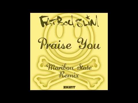 Fatboy Slim Praise You Maribou State Remix