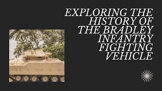 Bradley Infantry Fighting Vehicle: Power and Versatility in Modern Warfare