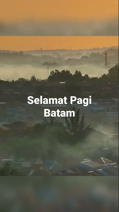 selamat pagi Batam