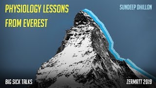 Physiology lessons from Everest | Sundeep Dhillon | Bigsick2019