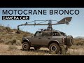 MOTOCRANE RADICAL REVIEW | Ford Bronco Camera Car