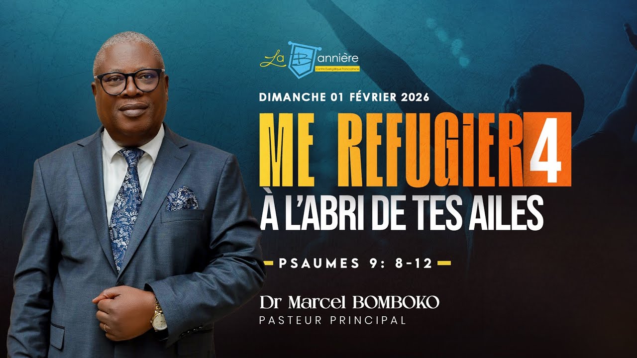 [PREDICATION] Me réfugier à l’abri de tes ailes (4) | Dr Marcel BOMBOKO | CEF La Bannière