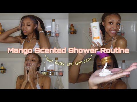 Mango Scented Shower Routine 🥭 | Hair, Body, And Skin Care